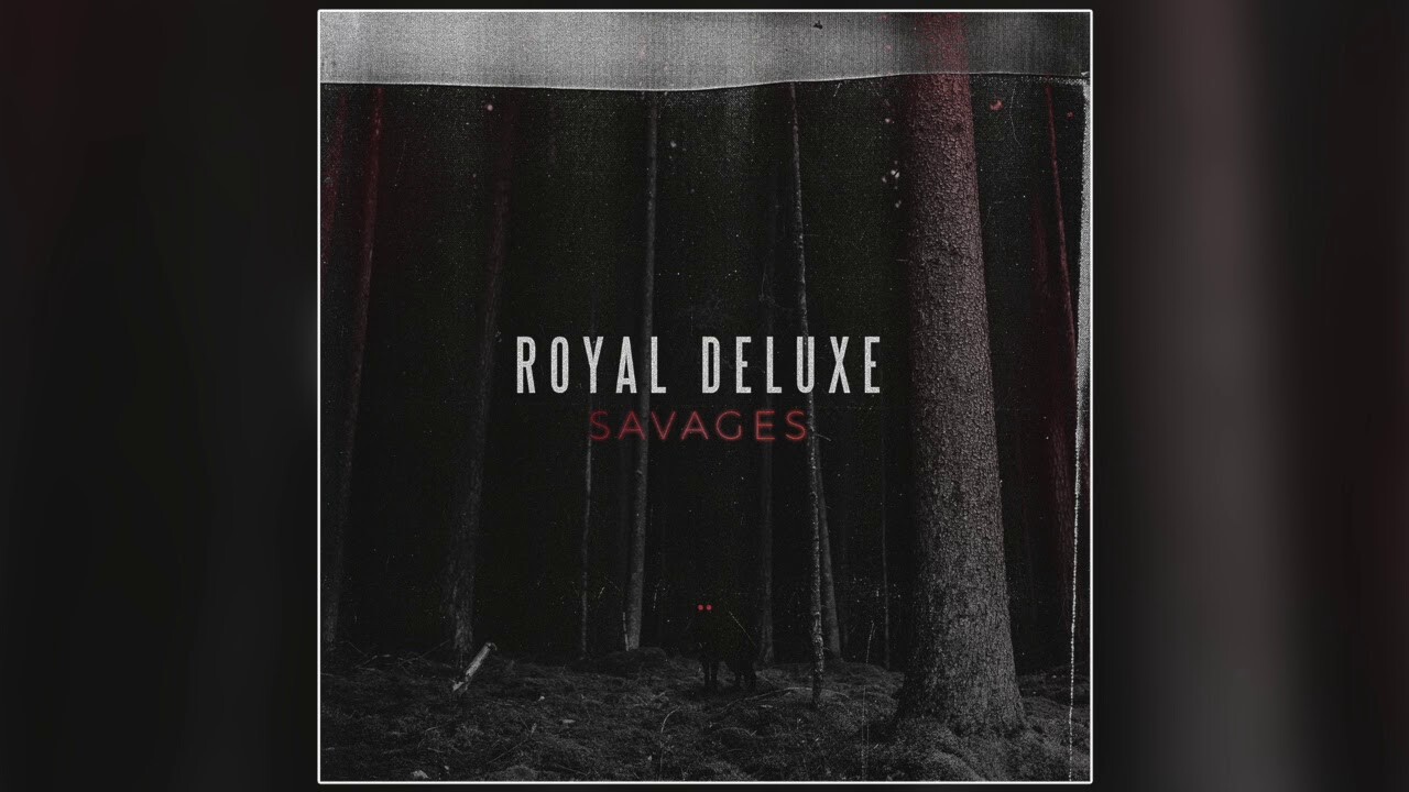 Hören Sie sich Royal Deluxe – Savages / Zikuvikuzi an